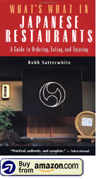 What's What in Japanese Restaurants: A Guide to Ordering Eating and Enjoying