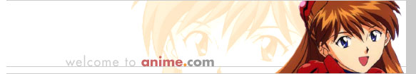 Anime.com: Evangelizing Evangelion!